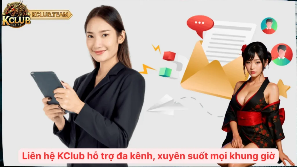 Liên Hệ KClub - Kết Nối Tức Thì, Giải Đáp Tận Tâm 2 Liên hệ KClub hỗ trợ đa kênh, xuyên suốt mọi khung giờ