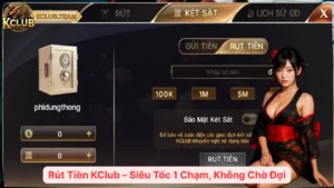 Rút Tiền KClub – Siêu Tốc 1 Chạm, Không Chờ Đợi